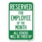 Signmission Reserved for Employee of the Month All O Heavy-Gauge Aluminum Sign, 12" x 18", A-1218-23207 A-1218-23207 - alternate 1